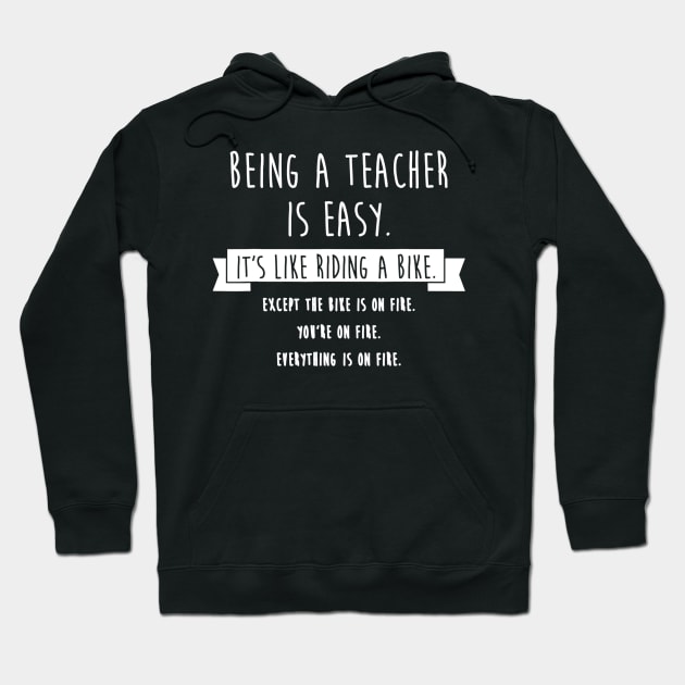 Being A Teacher Is Easy Funny Sarcastic Appreciation Gift Hoodie by agustinbosman